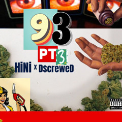 93 Pt. 3 (HiNi x D$crewed) [Prod. DSANDO]