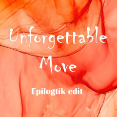 I Adore You x Unforgettable x Move - Unforgettable Move (EPILOGTIK Remix)