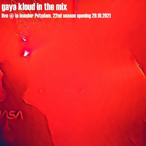Gaya Kloud live in the mix - La Leander Potsdam 29.10.2021