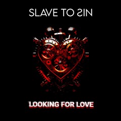 Slave To Sin - Looking For Love (extract from the new album)