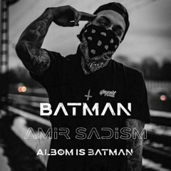 Amir sadism - batman.m4a