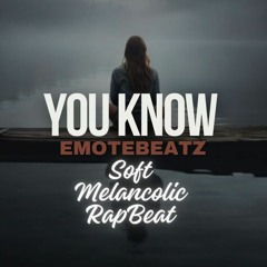 '' You Know '' Soft Melancholic (Deep Trap Type) Free Sad Rap Instrumental