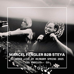 Marcel Fengler b2b STEYA Live At RE/FORM Spring 2025