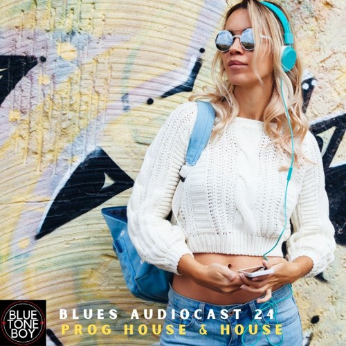 Blues Audiocast 24 ~ #ProgressiveHouse & #House Mix