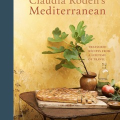 [PDF] Download Claudia Roden's Mediterranean: Treasured Recipes from a