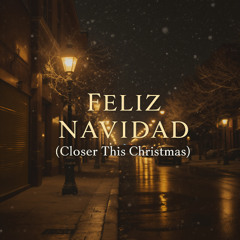 Feliz Navidad (Closer This Christmas)
