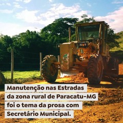Manutenção nas Estradas da zona rural de Paracatu-MG foi o tema da prosa com Secretário Municipal