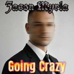 Going Crazy