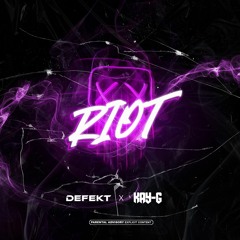 DEFEKT & KAY-G - RIOT [OUT NOW]