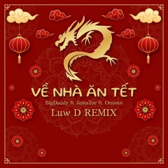 VE NHA AN TET - Luw D RMX (FINAL)