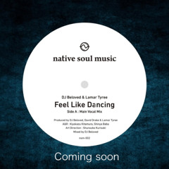Dj Beloved & Lamar Tyree - Feel Like Dancing (Main Voc)