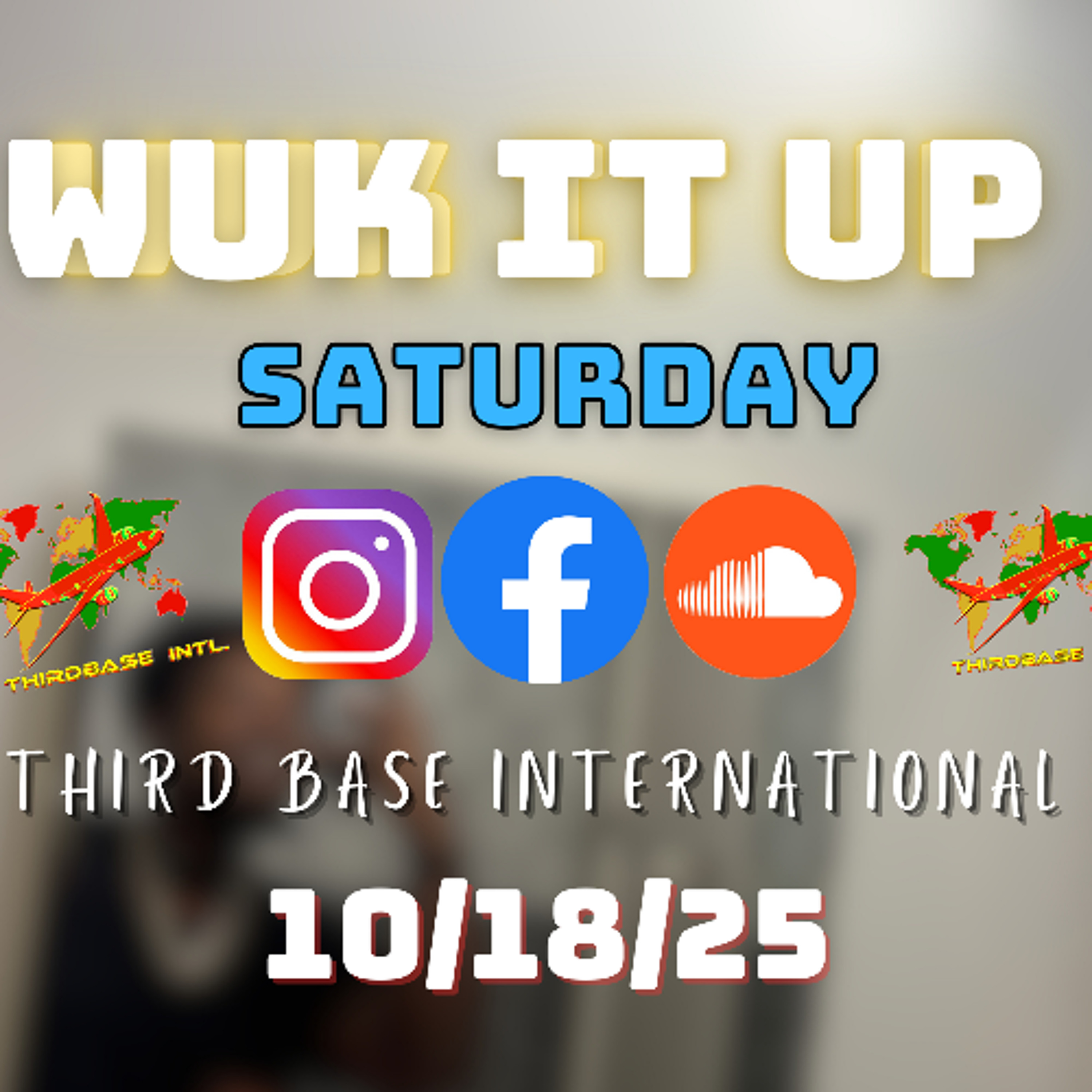 WUK IT UP SATURDAY | 10/18/25 | DJ THIRD BASE INTERNATIONAL