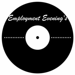 Employment Evenings