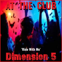 Dimension 5 - Ride With Me