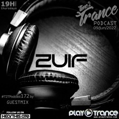 Time 2 Trance Podcast 172 by ZuiF Guestmix (PlayTrance Radio, 9/06/22)