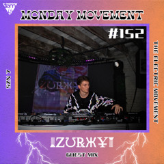 Zurxy Guest Mix - Monday Movement (#152)