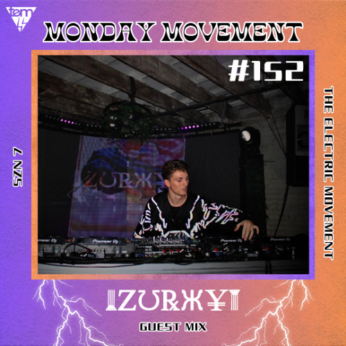 Zurxy Guest Mix - Monday Movement (#152)