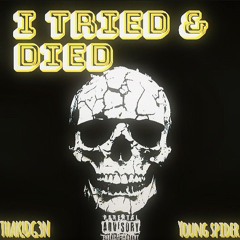 THAK!DG3N - I TRIED & DIED (FEAT. YOUNG SPIDER)