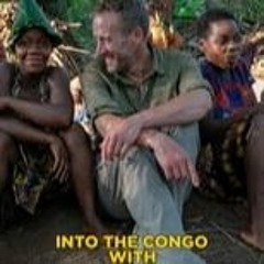 *WATCHFLIX Into the Congo with Ben Fogle Season 1 Episode  Full`Episodes 13706