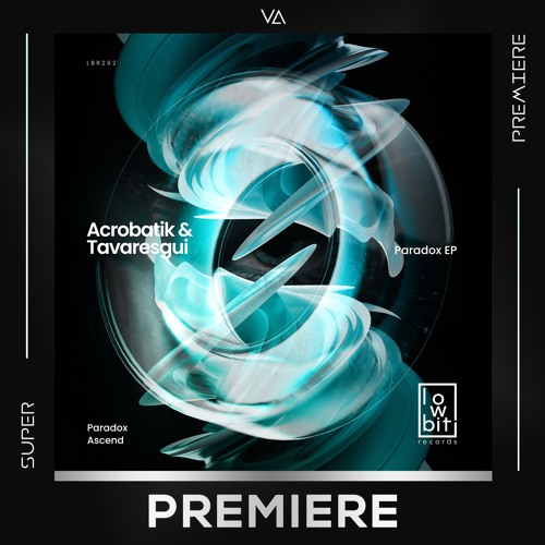 PREMIERE: Tavaresgui & Acrobatik - Paradox [Lowbit]