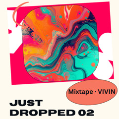 Just Dropped 02