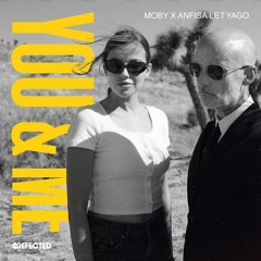Moby X Anfisa Letyago - You & Me (Deetron Extended Remix)