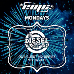 EMC Mondays Ep. 092 ft. Diesel In The Mix (2025 Mix 07 of 12)