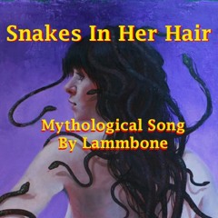 Snakes In Her Hair