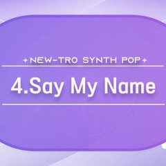 BOYS PLANET - New-tro synth pop <Say My Name>