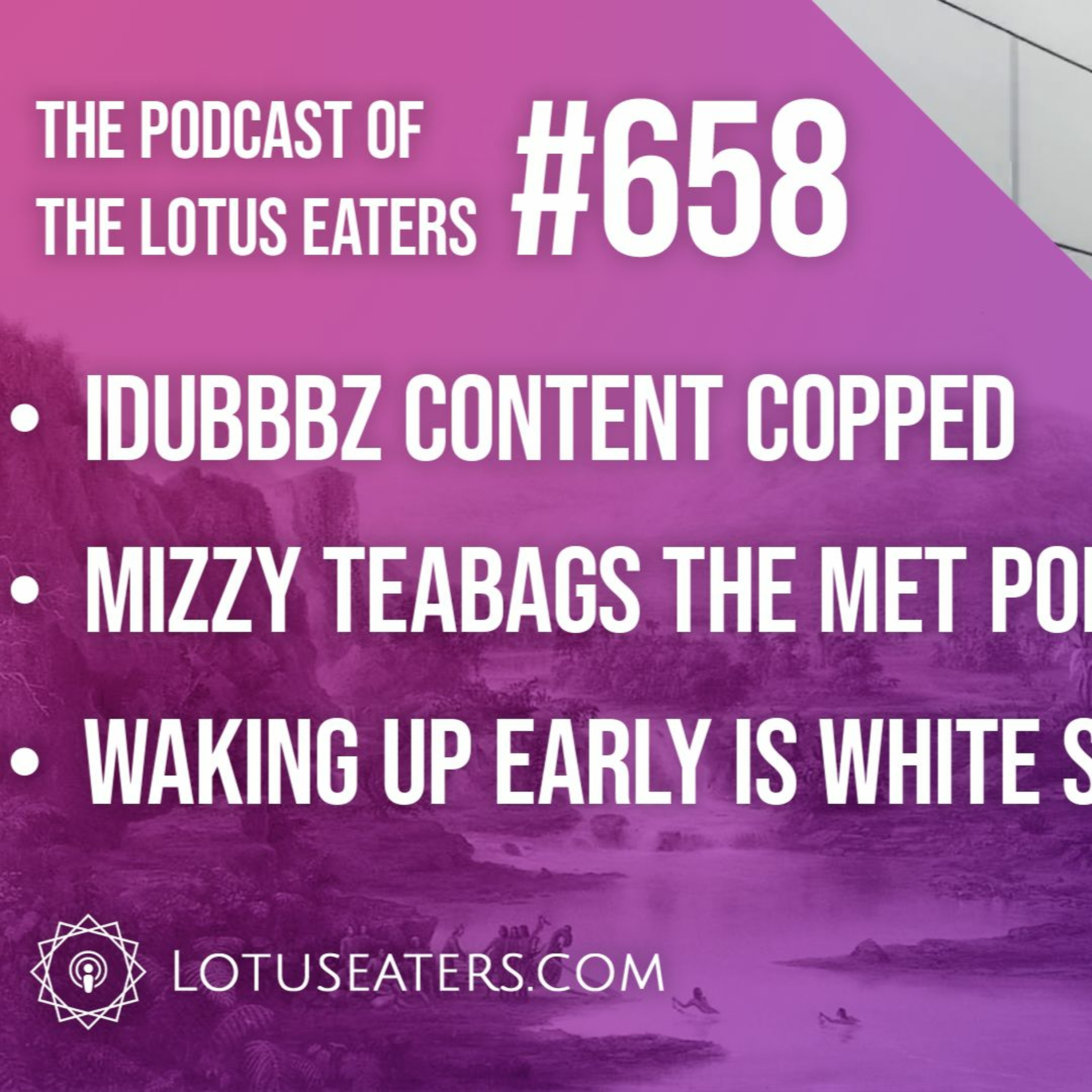 The Podcast of the Lotus Eaters # 658