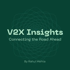 Episode 3 - V2X Innovations: What's Next on the Horizon