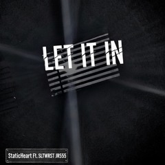 Let It In Ft. JR555 (prod. Metlast)