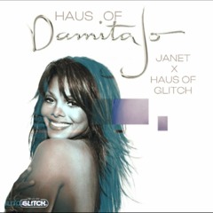 HAUS OF DAMITA JO - Janet X Haus Of Glitch (Full EP / Continuous Play Version)