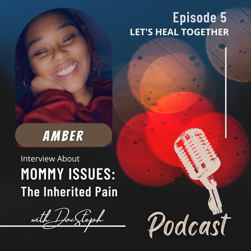 Episode 5: Mommy Issues: The Inherited Pain