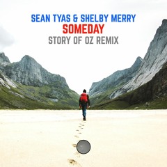 Sean Tyas & Shelby Merry - Someday (Story Of Oz Remix)