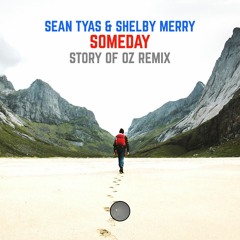 Sean Tyas & Shelby Merry - Someday (Story Of Oz Remix)