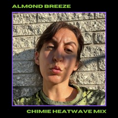 Almond Breeze // Chimie Heatwave 2023 Mix