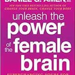 [PDF] ❤️ Read Unleash the Power of the Female Brain: Supercharging Yours for Better Health, Ener
