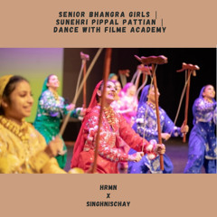 Senior Bhangra Girls 2021 Mix | Sunehri Pippal Pattian | HRMN x SINGHNISCHAY