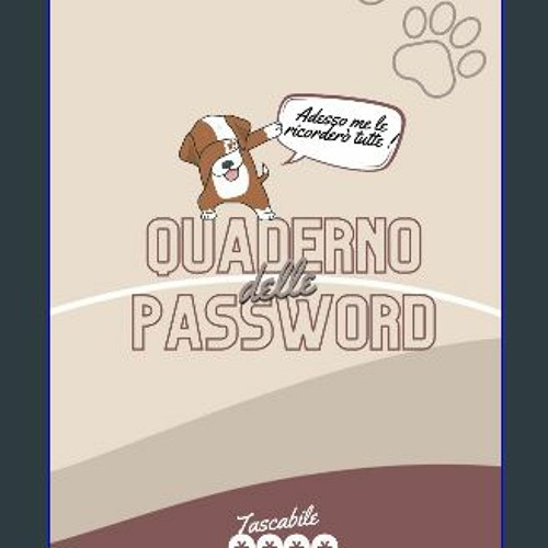 Stream [PDF READ ONLINE] 📚 Quaderno delle Password: Tascabile (Italian  Edition) [PDF] by Silverwood
