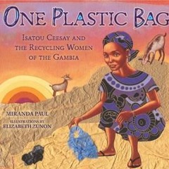 ((Ebook)) ? One Plastic Bag: Isatou Ceesay and the Recycling Women of the Gambia