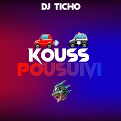 Kouss Pousuivi By Dj Ticho