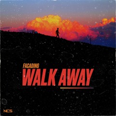 Facading - Walk Away [NCS Release]