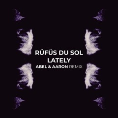 Lately (Abel & Aaron Remix)