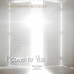 I come to You (Songs zur Jahreslosung)