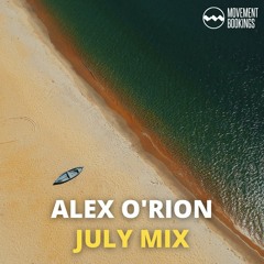 Alex O'Rion - July Mix