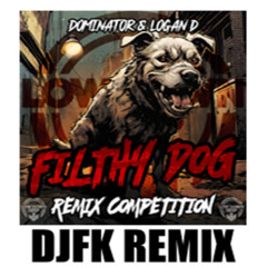 DOMINATOR & LOGAN D - FILTHY DOG - DJFK REMIX + DJFK - DEEP