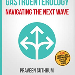 [Access] PDF ☑️ Private Equity in Gastroenterology: Navigating the Next Wave by  Prav