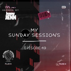 MY SUNDAY SESSIONS EP. 49