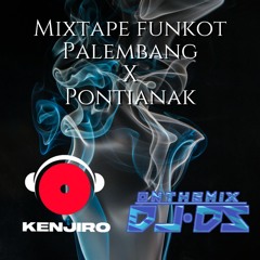 KENJIRO FEAT DJ DS ONTHEMIX - MIXTAPE FUNKOT PALEMBANG X PONTIANAK